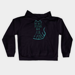 my best friend have fur and purr Kids Hoodie